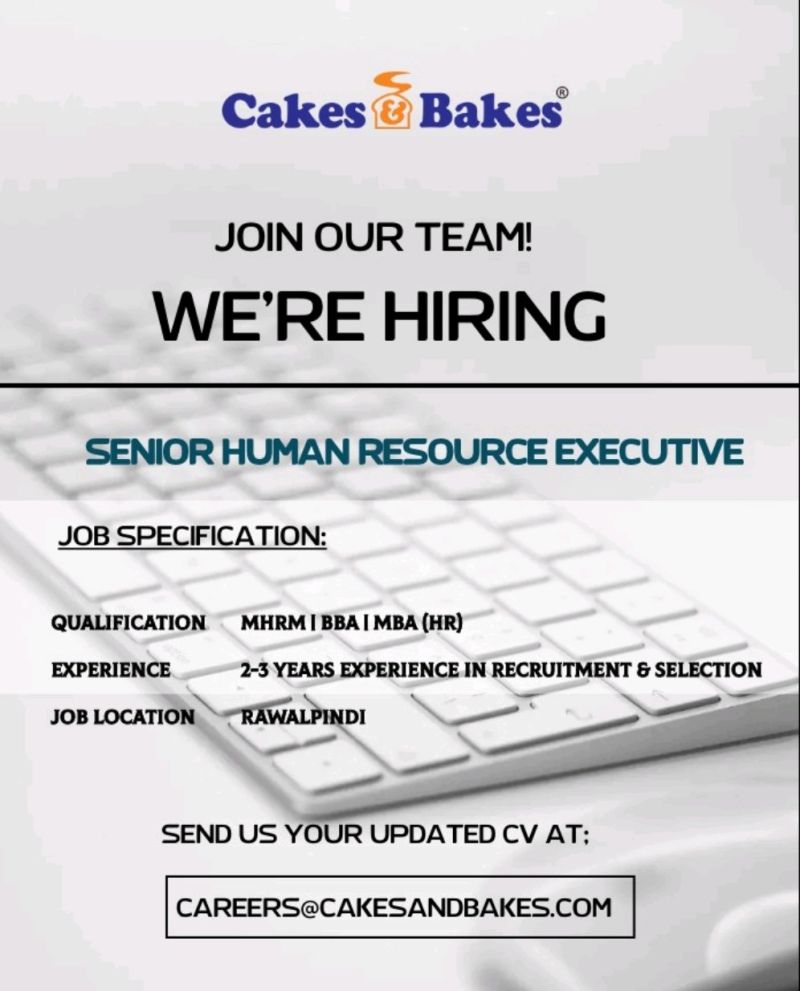 Senior Human Resource Executive  –  Cakes & Bakes
